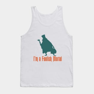 I'm a Foolish Mortal Tank Top